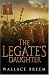 The Legate's Daughter: A Novel