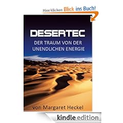 Desertec - oder der Traum von der unendlichen Energie