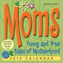 Moms: Funny and True Tales of Motherhood: 2010 Day-to-Day Calendar