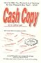 Cash Copy: How to Offer Your Products and Services So Your Prospects Buy Them
