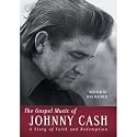 Johnny Cash - The Gospel Music Of Johnny Cash - A Story Of Faith And Redemption [DVD] [2007]