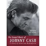 Johnny Cash - The Gospel Music Of Johnny Cash - A Story Of Faith And Redemption [2007]