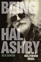 Being Hal Ashby: Life of a Hollywood Rebel (Screen Classics)