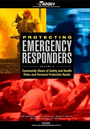 Protecting Emergency Responders, Volume 2: Community Views of Safety and Health Risks and Personal Protection Needs