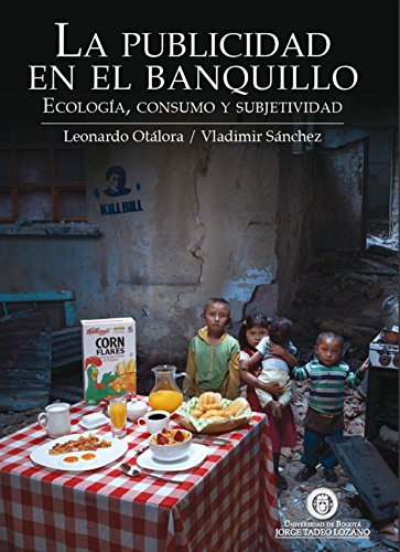 La publicidad en el banquillo: ecología, consumo y subjetividad (Spanish Edition)