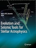 Evolution and Seismic Tools for Stellar Astrophysics