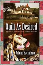 Quilt as Desired: A Harriet Truman/Loose Threads Mystery