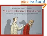 Mit dem schwarzen Hund leben: Wie Ang...
