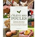 J'�l�ve mes poules - Carnet pratique et guide des races