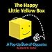 The Happy Little Yellow Box: A Pop-Up Book of Opposites