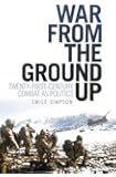 War From The Ground Up: Twenty-First Century Combat as Politics