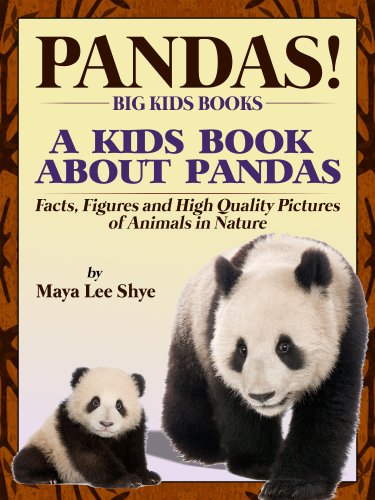 Pandas! A Kids Book About Panda Bears - Facts, Figures and High Quality Pictures of Animals in Nature (Big Kids Books)