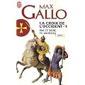 La Croix de l'Occident, Tome 1 : Par ce signe tu vaincras : (Tu hoc signo vinces)