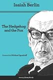 The Hedgehog and the Fox: An Essay on Tolstoys View of History (Second Edition)