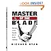 Master Of The Blade: Secrets Of The Deadly Art Of Knife Fighting