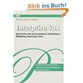 Enterprise SOA: Best Practices f�r Serviceorientierte Architekturen - Einf�hrung, Umsetzung, Praxis (mitp Professional)