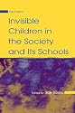 Invisible Children in the Society and Its Schools (Sociocultural, Political & Historical Studies in Education) (Sociocultural, Political & Historical ... and Historical Studies in Education Series)