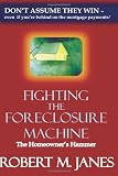 Fighting The Foreclosure Machine: The Homeowner's Hammer