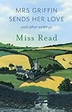 Mrs Griffin sends her love : and other writings