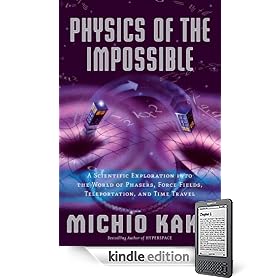 Physics of the Impossible: A Scientific Exploration into the World of Phasers, Force Fields, Teleportation, and Time Travel