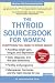 The Thyroid Sourcebook for Women (Sourcebooks)