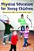 Physical Education for Young Children: Movement Abcs for the Little Ones