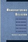 Manufacturing Religion: The Discourse on Sui Generis Religion and the Politics of Nostalgia