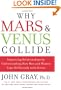 Why Mars and Venus Collide: Improving Relationships by Understanding How Men and Women Cope Differently with Stress