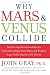 Why Mars and Venus Collide: Improving Relationships by Understanding How Men and Women Cope Differently with Stress