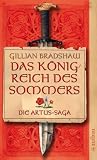 Das K�nigreich des Sommers: Die Artus-Saga