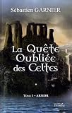 La quête oubliée des Celtes par Garnier