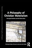 A philosophy of Christian materialism : entangled fidelities and the public good
