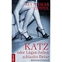 KATZ oder L�gen haben schlanke Beine von Matthias Zipfel