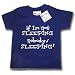 Dirty Fingers If I'm not SLEEPING, nobody's SLEEPING! Baby & Toddler T-shirt 6-12 months, Navy Blue