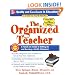 The Organized Teacher: A Hands-On Guide to Setting Up and Running a Terrific Classroom