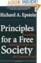 Principles For A Free Society: Reconciling Individual Liberty With The Common Good