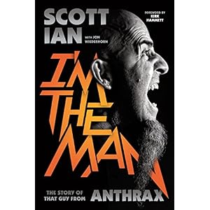 I'm the Man: The Story of That Guy from Anthrax