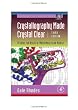 Crystallography Made Crystal Clear, Third Edition: A Guide for Users of Macromolecular Models (Complementary Science)