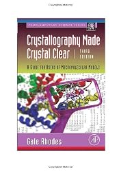 Crystallography Made Crystal Clear, Third Edition: A Guide for Users of Macromolecular Models (Complementary Science)