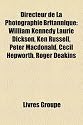 Directeur de La Photographie Britannique: William Kennedy Laurie Dickson, Ken Russell, Peter MacDonald, Cecil Hepworth, Roger Deakins