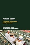 Muslim youth : challenges, opportunities and expectations