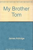 My brother Tom