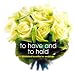 Search : To Have and to Hold: Cherished Favorites for Weddings