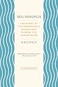 Soundings: The Story of the Remarkable Woman Who Mapped the Ocean Floor