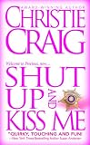Shut Up and Kiss Me
