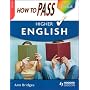 How to Pass Higher English (How To Pass - Higher Level)
