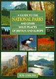 A guide to the national parks and other wild places of Britain and Europe