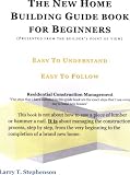 The New Home Building Guide Book for Beginners
