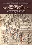 The Opera of Bartolomeo Scappi (1570): L'arte et prudenza d'un maestro Cuoco (The Art and Craft of a Master Cook) (Lorenzo Da Ponte Italian Library)