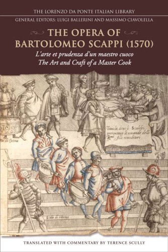 City Travel Guides Discounted  Books : The Opera of Bartolomeo Scappi (1570): L'arte et prudenza d'un maestro Cuoco: L'arte Et Prudenza D'un Maestro Cuoco (Lorenzo Da Ponte Italian Library)